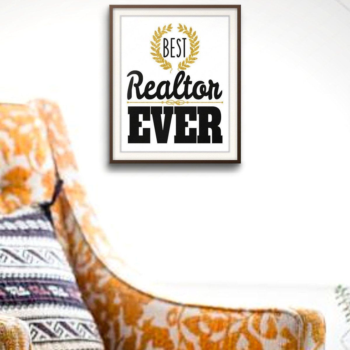 Best Realtor Ever shown framed on a wall