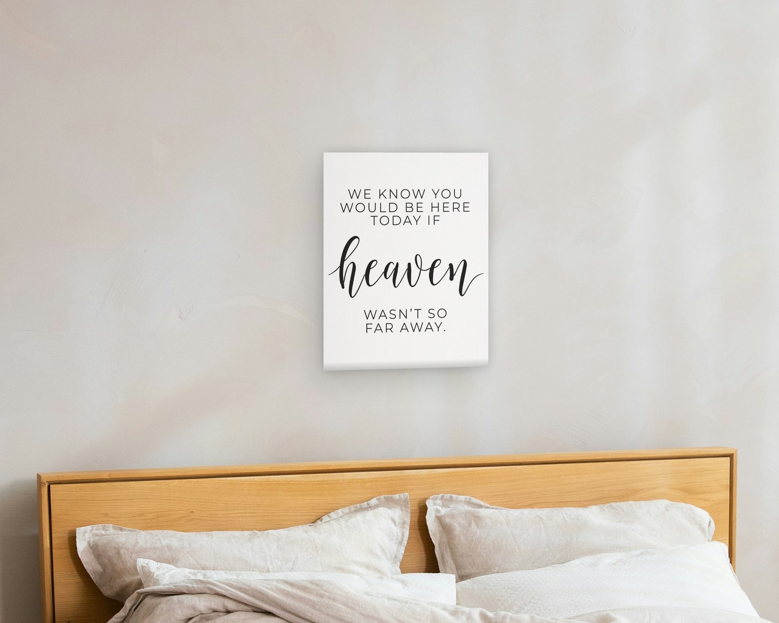If Heaven Wasn't So Far Away, Gallery canvas in a bedroom