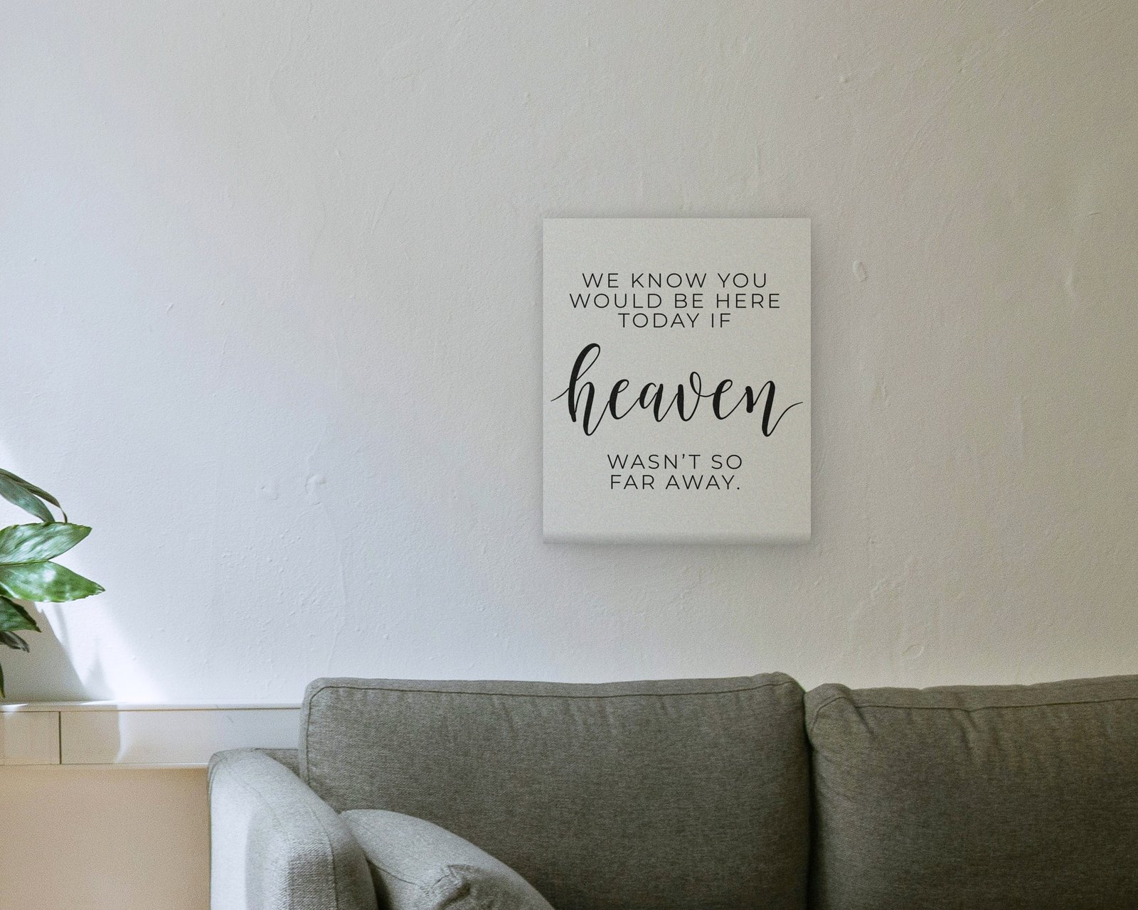 If Heaven Wasn't So Far Away, Gallery canvas in a living room