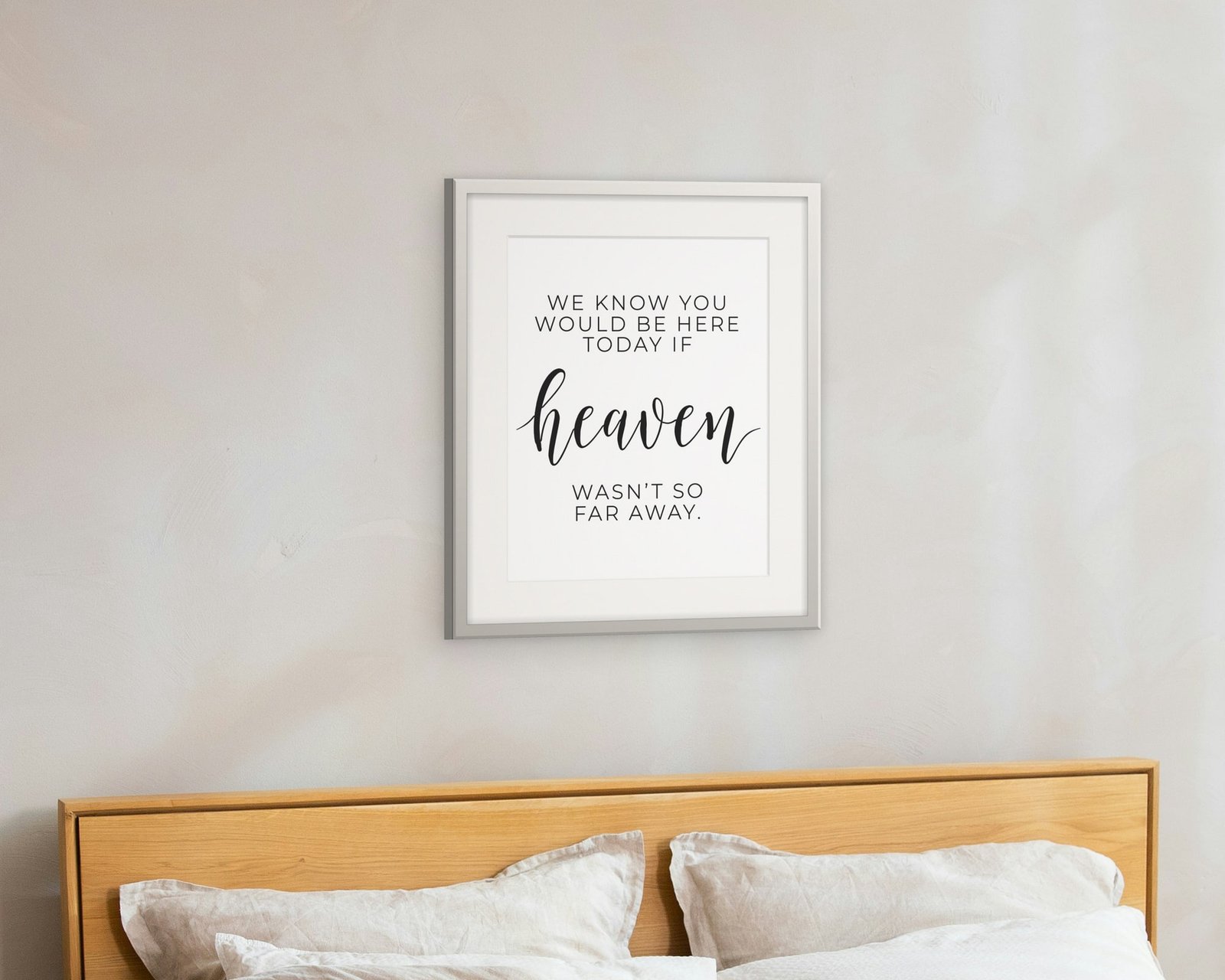 If Heaven Wasn't So Far Away, Framed in a bedroom