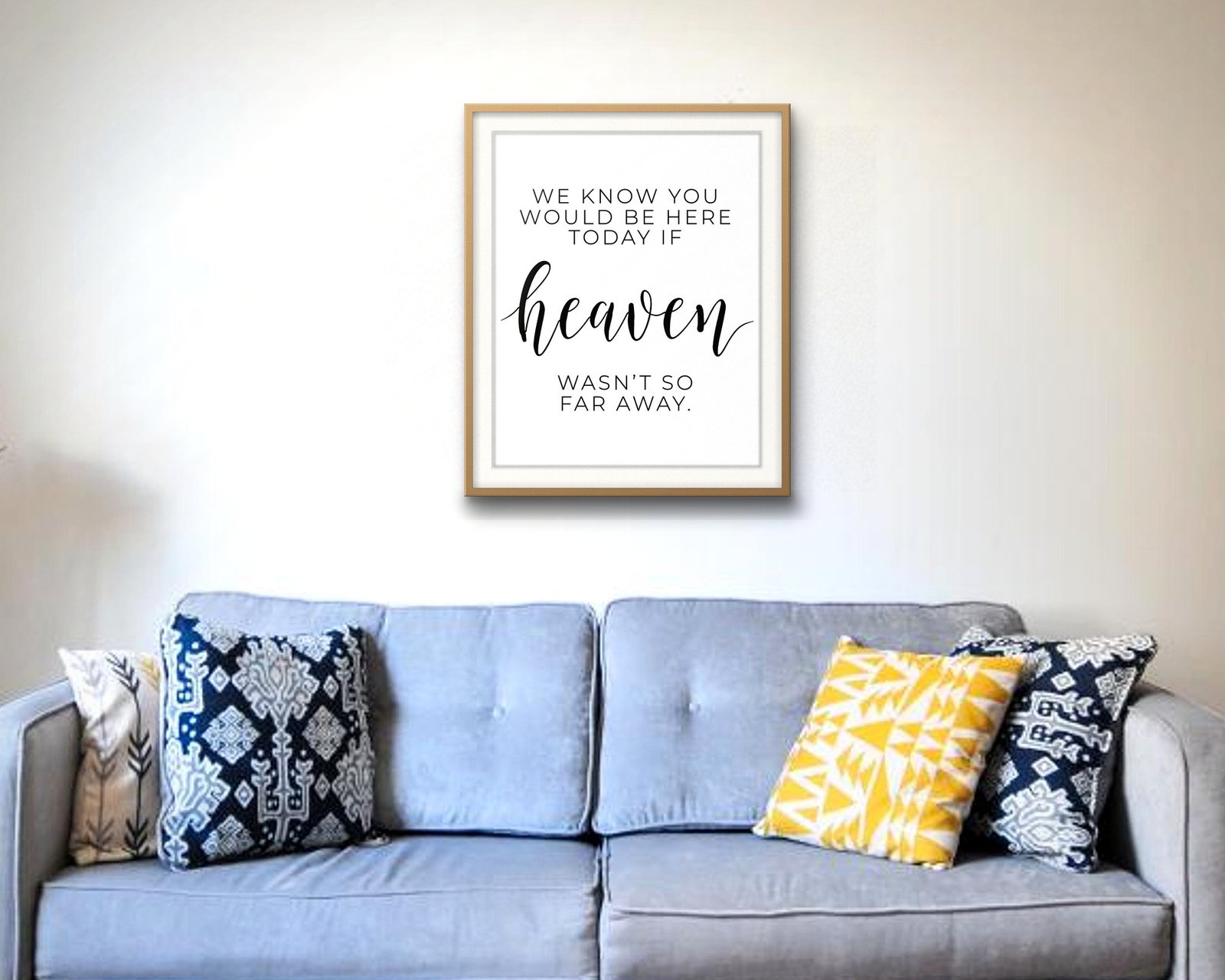 If Heaven Wasn't So Far Away: Living room · velvet sofa, framed
