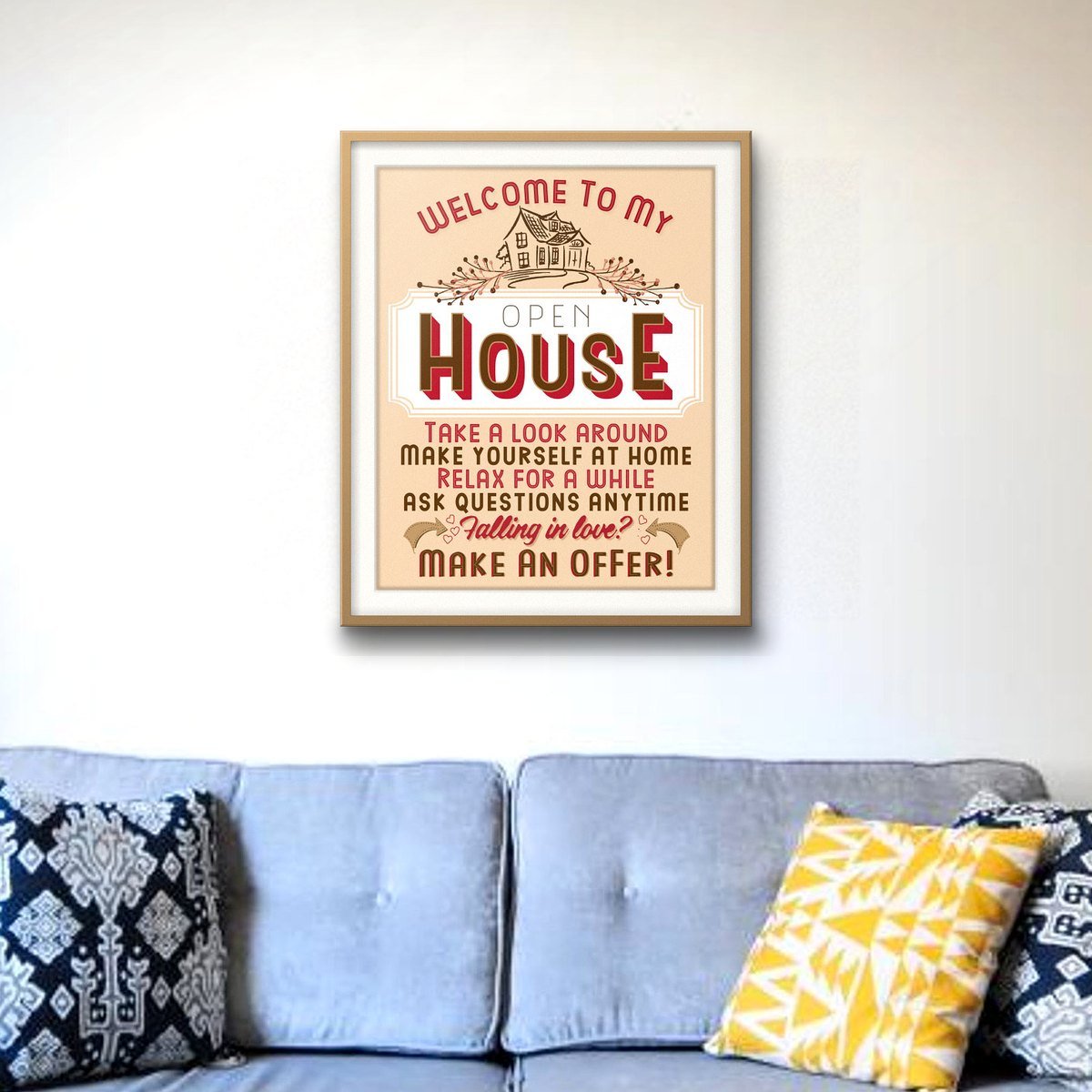 Welcome To My Open House shown framed on a wall