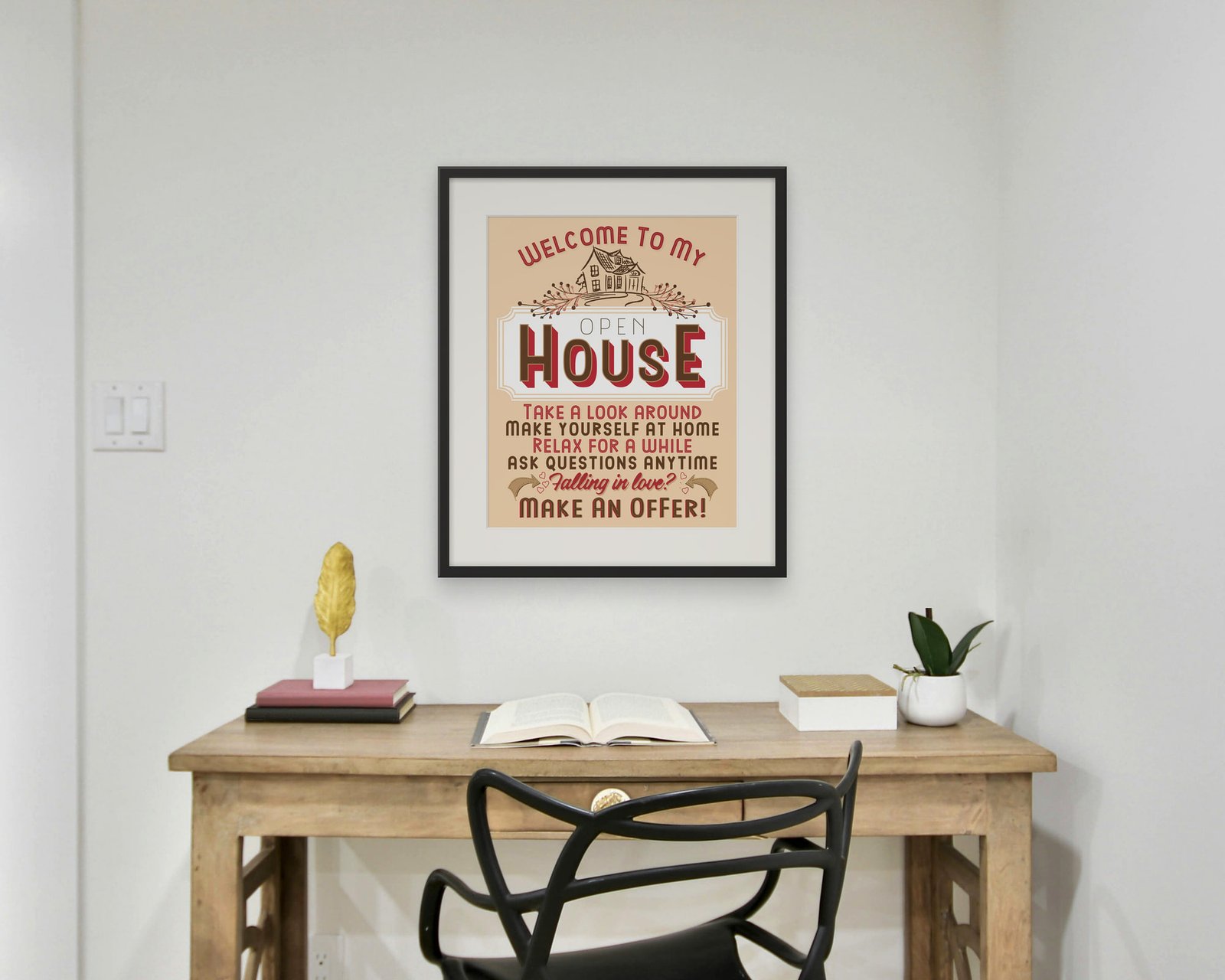 Welcome To My Open House, Framed in a home office