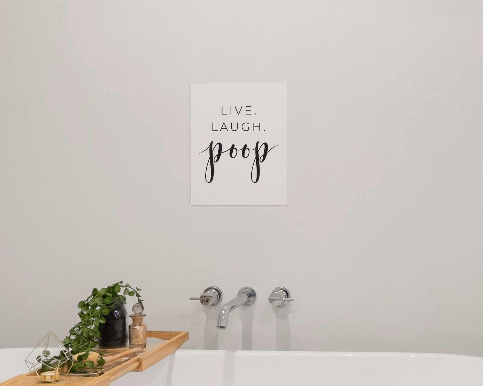 Live. Laugh. Poop., Bare print in a bathroom