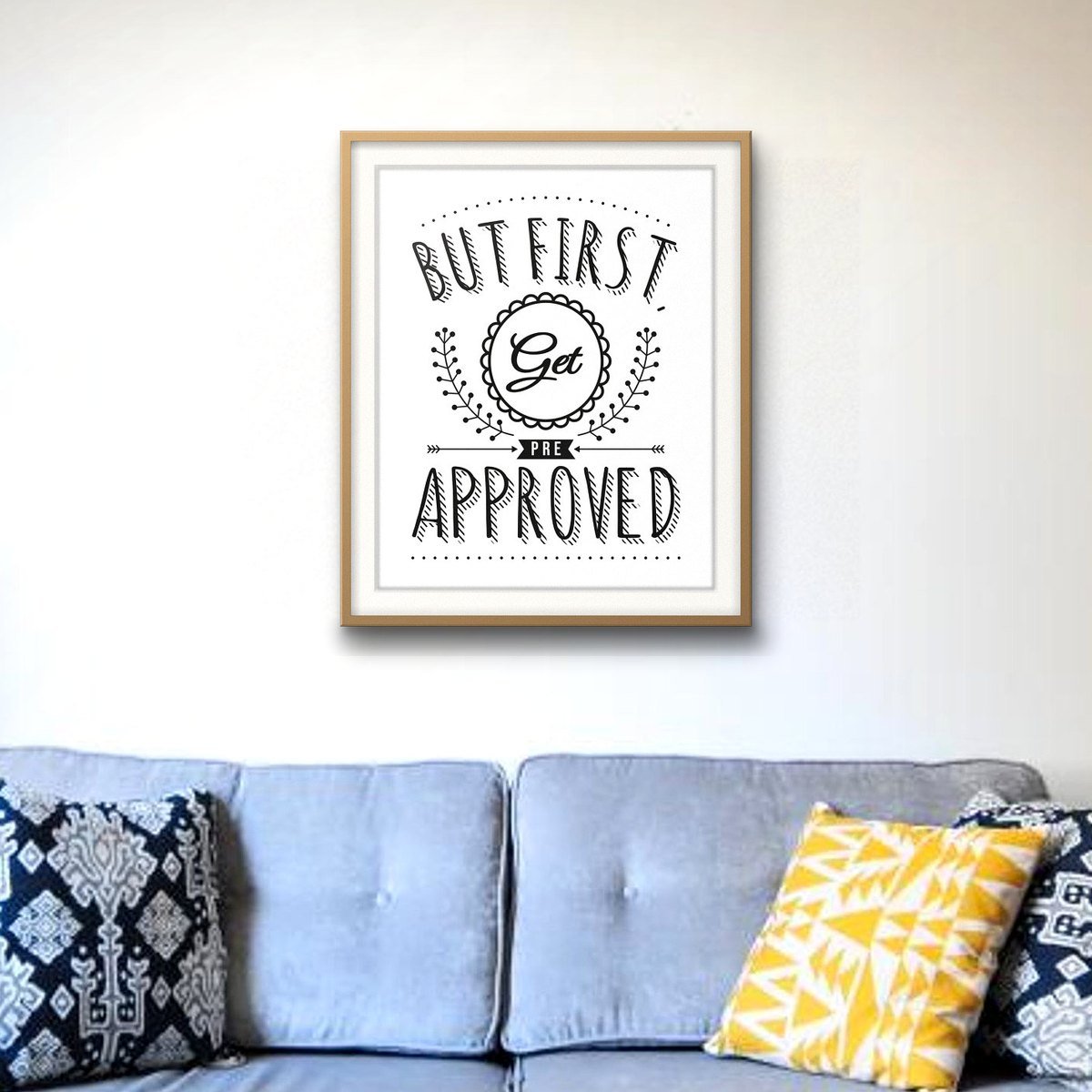 But First, Get Pre Approved shown framed on a wall