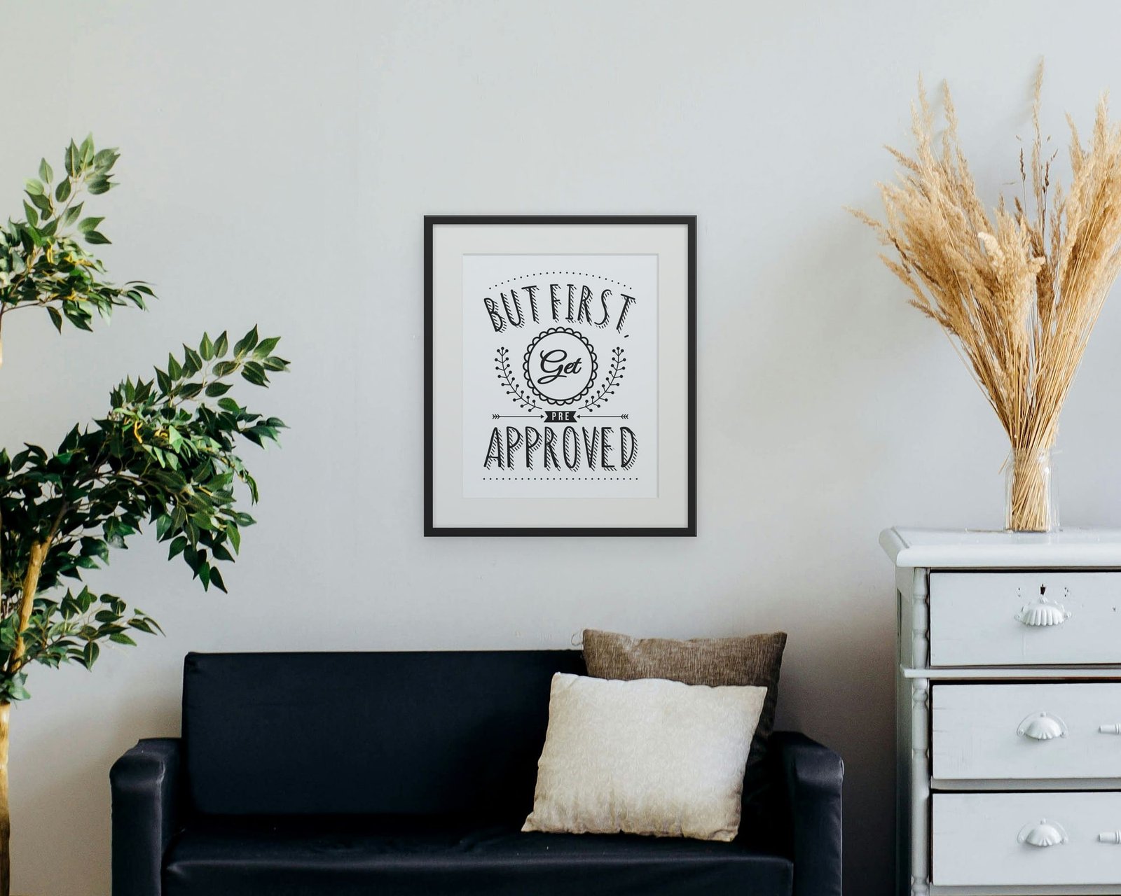 But First, Get Pre Approved, Framed in a living room
