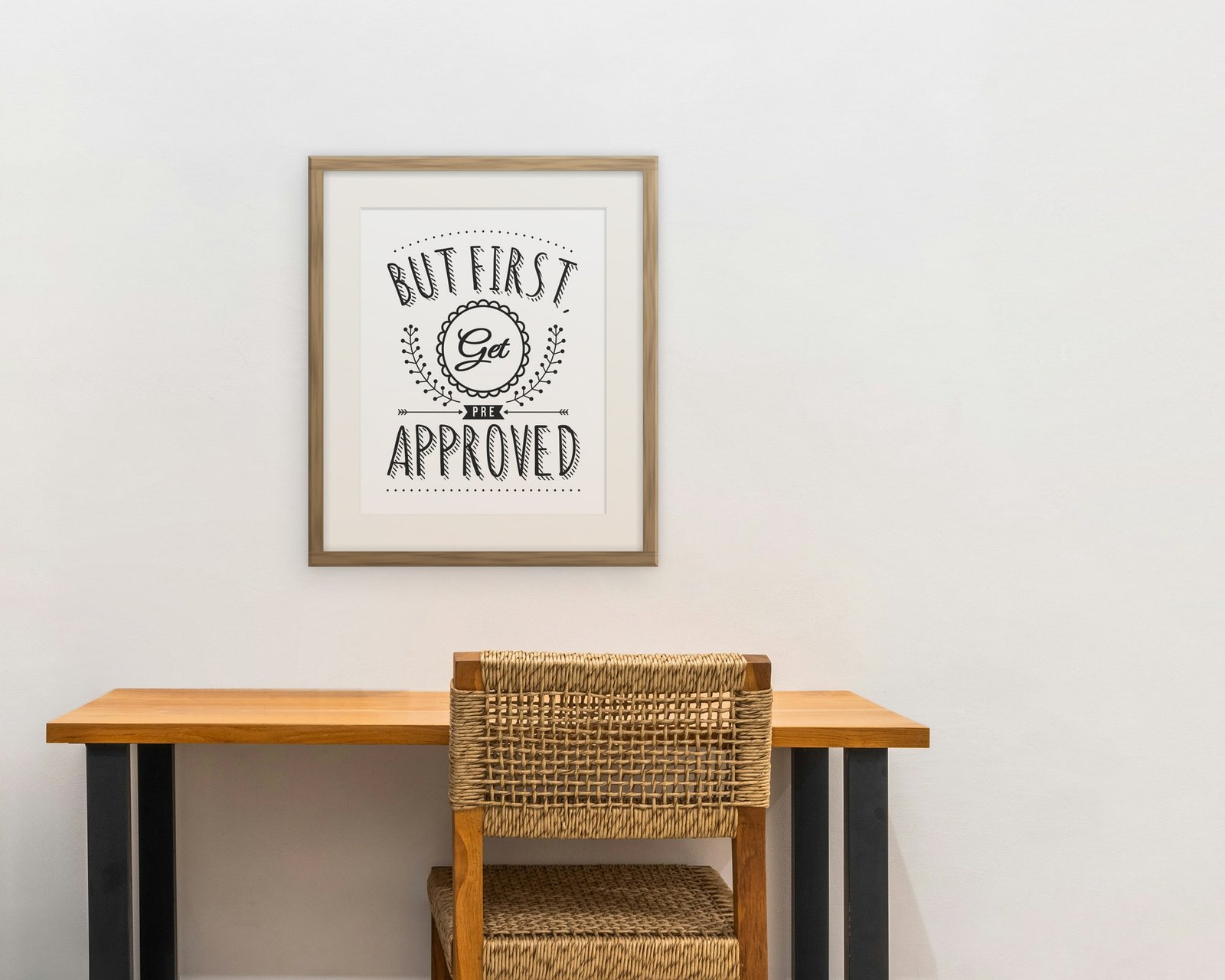 But First, Get Pre Approved, Framed in a home office