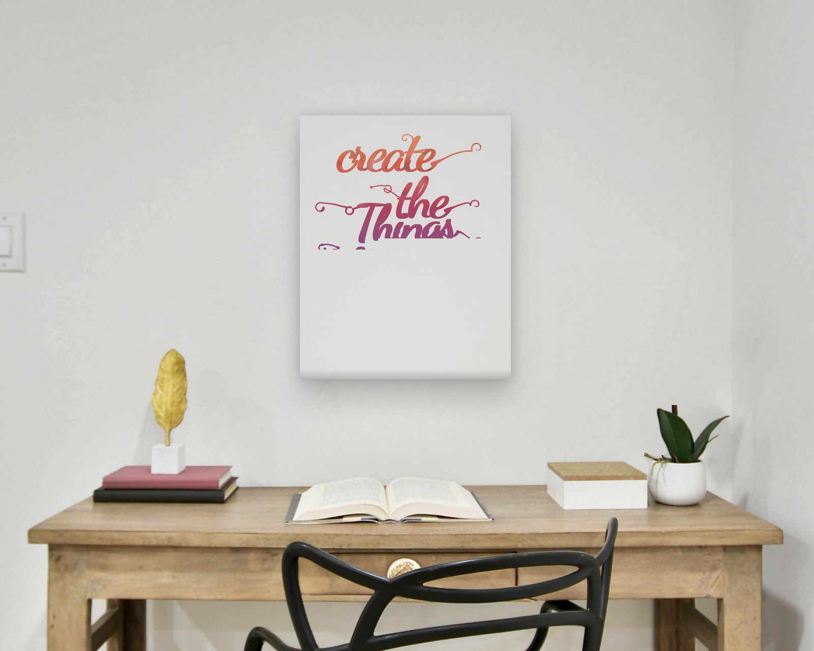 Create The Things You Wish Existed, Gallery canvas in a home office