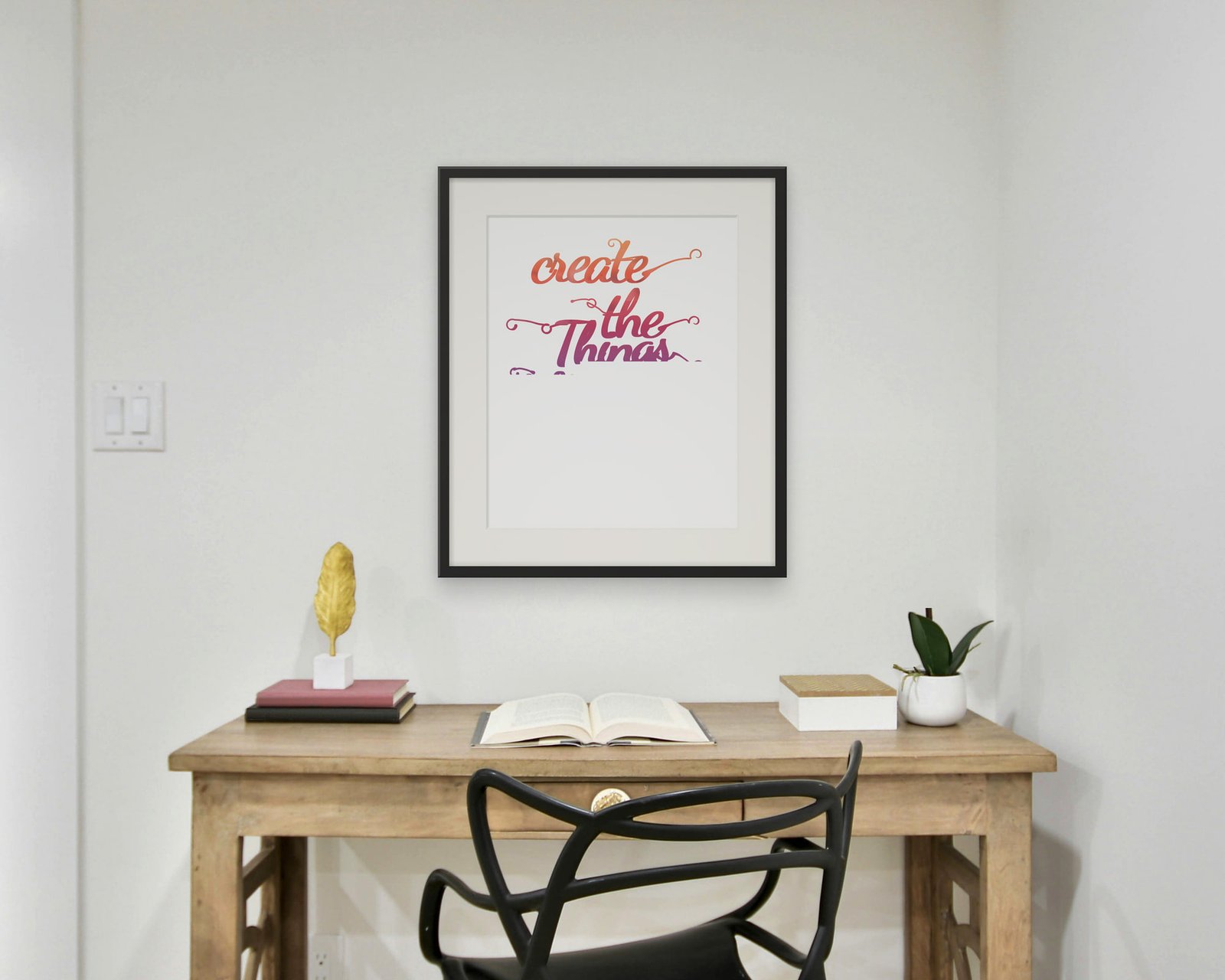Create The Things You Wish Existed, Framed in a home office