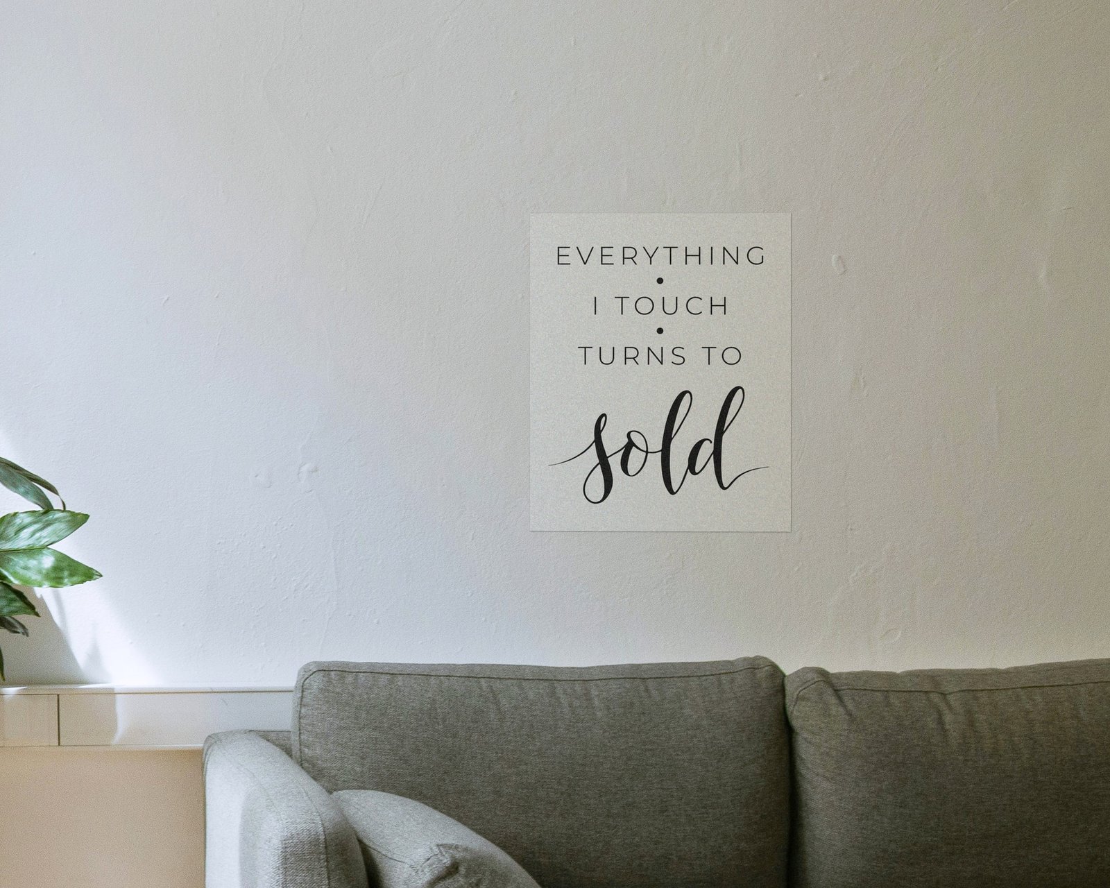 Everything I Touch Turns To Sold, Bare print in a living room