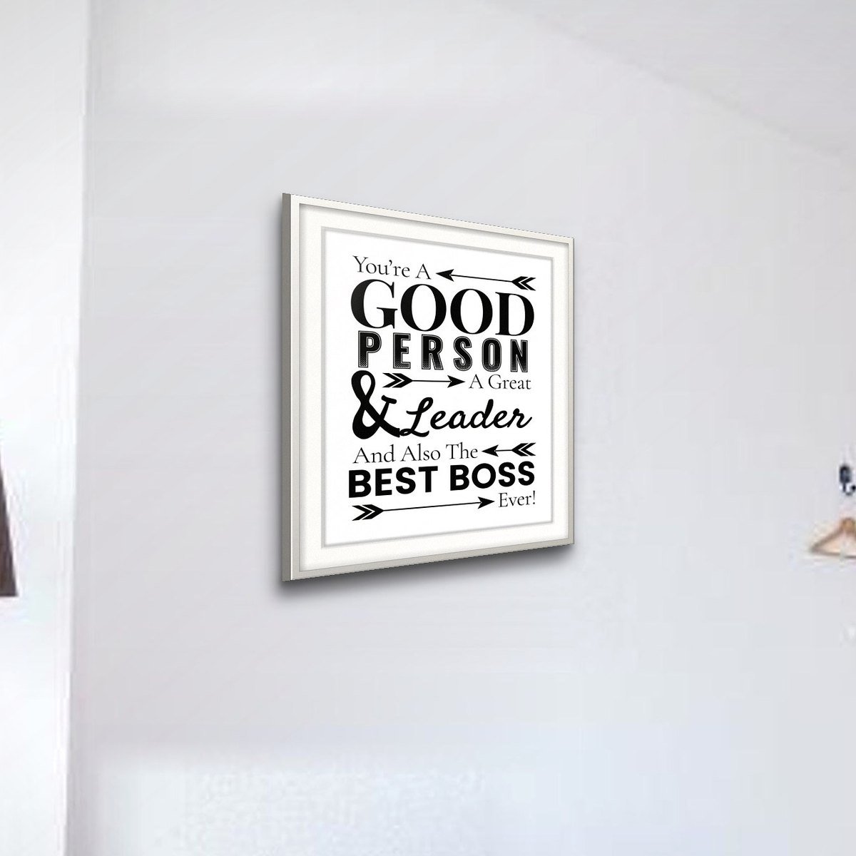 You're A Good Person, A Great Leader, And Also The Best Boss Ever shown framed on a wall