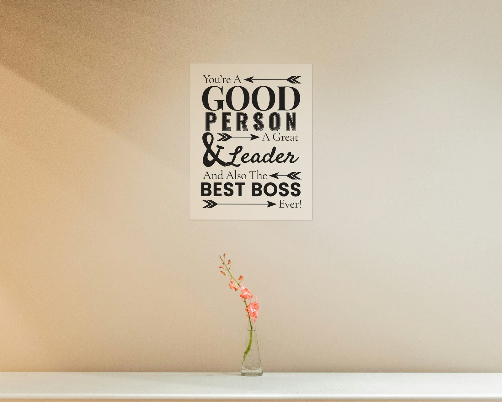 You're A Good Person, A Great Leader, And Also The Best Boss Ever, Bare print in a hallway and entry